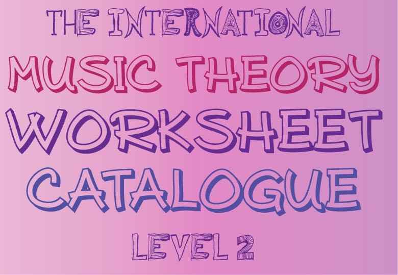 Music-Theory-Worksheet-Catalogue-LEVEL-2
