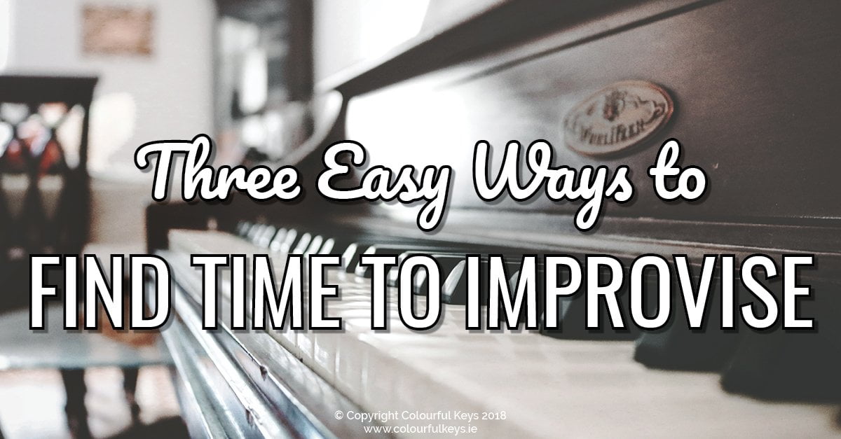 3 Easy Ways to Find Time to Improvise in Your Piano Lessons2