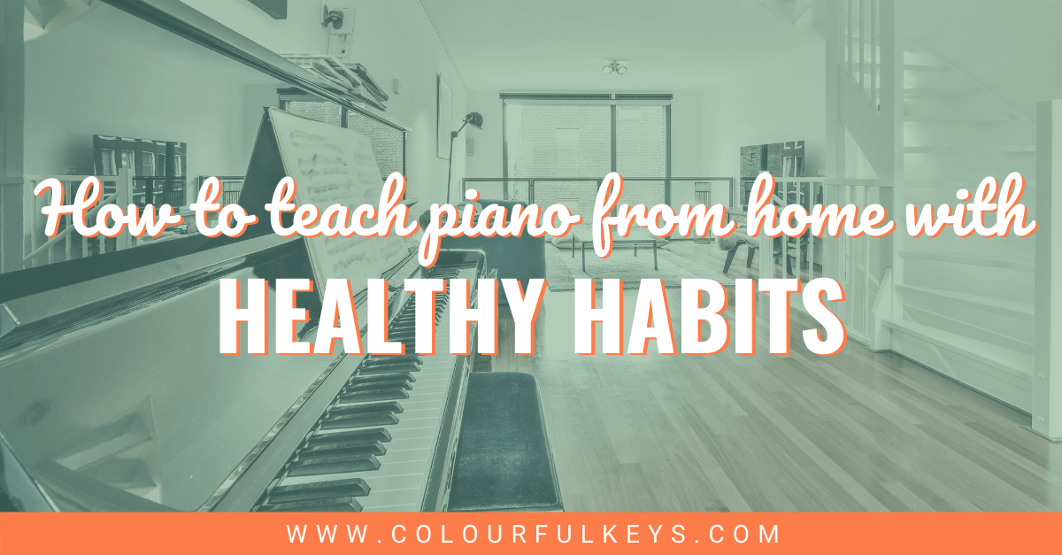Teaching Piano from Home With Healthy Habits Facebook 2